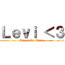 Ｌｅｖｉ ＜３ (Attack On Titan)