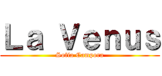 Ｌａ Ｖｅｎｕｓ (Sofia Campora)