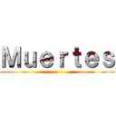 Ｍｕｅｒｔｅｓ ()