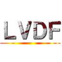 ＬＶＤＦ ()