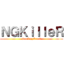 ＮＧＫｉｌｌｅＲ (SouLazyKunG)