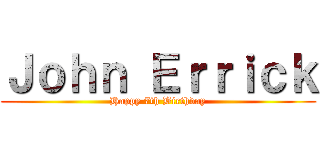 Ｊｏｈｎ Ｅｒｒｉｃｋ (Happy 7th Birthday)