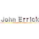 Ｊｏｈｎ Ｅｒｒｉｃｋ (Happy 7th Birthday)