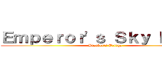 Ｅｍｐｅｒｏｒ'ｓ Ｓｋｙ Ｎｅｗｓ (Breaker's Bridge)