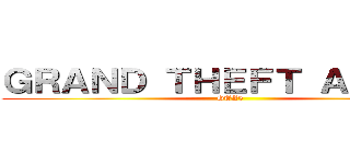 ＧＲＡＮＤ ＴＨＥＦＴ ＡＵＴＯ５ (GTA5)
