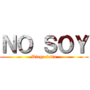 ＮＯ ＳＯＹ (Diego felix)