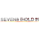 ＳＥＶＥＮ＆ｉＨＯＬＤＩＮＧＳ (attack on titan)