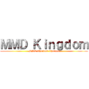 ＭＭＤ Ｋｉｎｇｄｏｍ (MMD Thailand Channal)