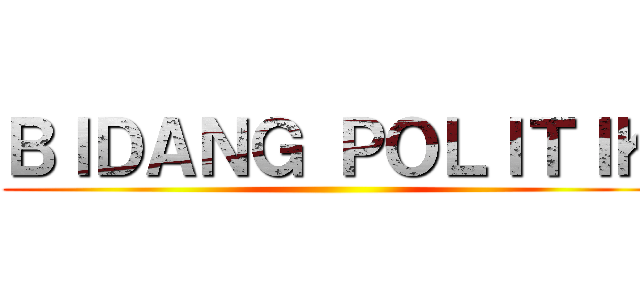 ＢＩＤＡＮＧ ＰＯＬＩＴＩＫ ()