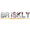 ＢＲＩＳＫＬＹ (seibudai)