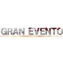 ＧＲＡＮ ＥＶＥＮＴＯ (attack on titan)