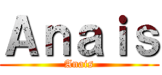Ａｎａｉｓ (Anais)
