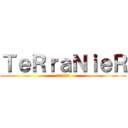 ＴｅＲｒａＮｉｅＲ (進撃の機動戦士)