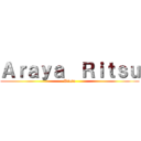 Ａｒａｙａ  Ｒｉｔｓｕ (Ritsu)