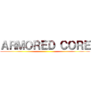 ＡＲＭＯＲＥＤ ＣＯＲＥ ()