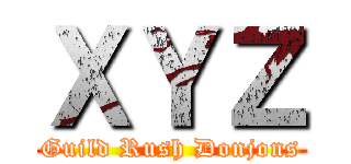 ＸＹＺ (Guild Rush Donjons)