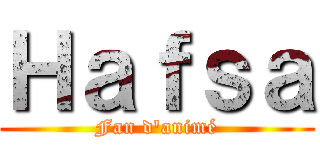 Ｈａｆｓａ (Fan d'animé)