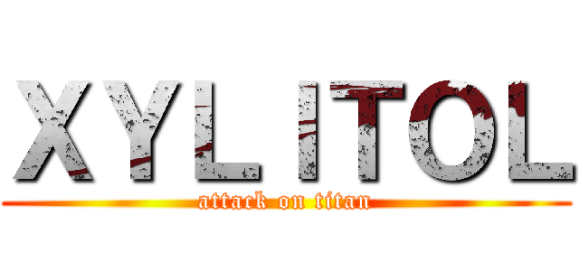 ＸＹＬＩＴＯＬ (attack on titan)