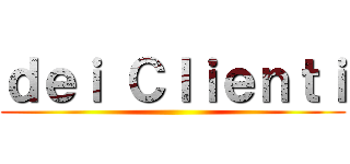 ｄｅｉ Ｃｌｉｅｎｔｉ ()