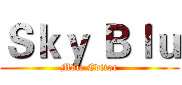 Ｓｋｙ Ｂｌｕ (Mvie Editor)