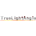 ＴｒｕｅＬｉｇｈｔＡｎｇｌｅ (Greatest Small)