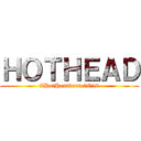 ＨＯＴＨＥＡＤ (#HotHeadvers 2O16)