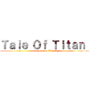 Ｔａｌｅ Ｏｆ Ｔｉｔａｎ  (attack on titan RP FR)