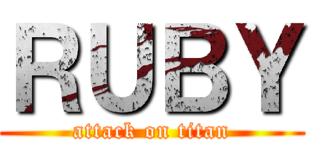 ＲＵＢＹ (attack on titan)