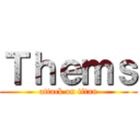 Ｔｈｅｍｓ (attack on titan)