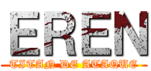 ＥＲＥＮ (TITAN DE ATAQUE)