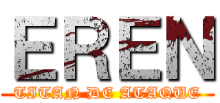 ＥＲＥＮ (TITAN DE ATAQUE)