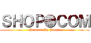 ＳＨＯＰ●ＣＯＭ (Powered By People)