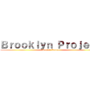 Ｂｒｏｏｋｌｙｎ Ｐｒｏｊｅｃｔ (Project: Reborn)