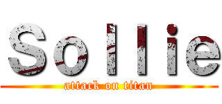 Ｓｏｌｌｉｅ (attack on titan)