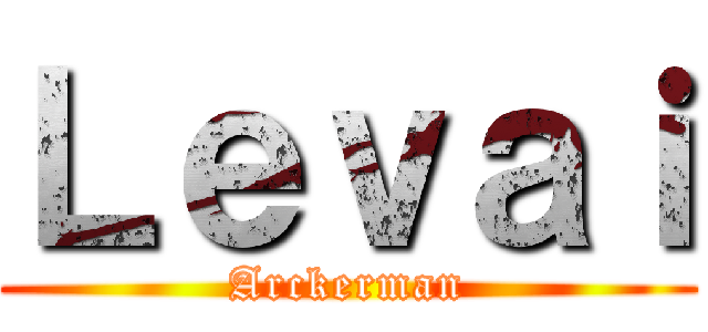 Ｌｅｖａｉ (Arckerman)