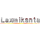Ｌａｘｍｉｋａｎｔａ ()