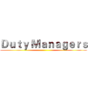 Ｄｕｔｙ Ｍａｎａｇｅｒｓ ()