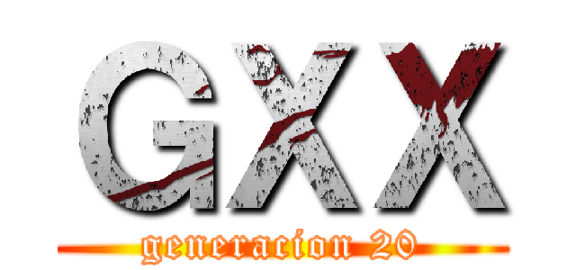 ＧＸＸ (generacion 20)