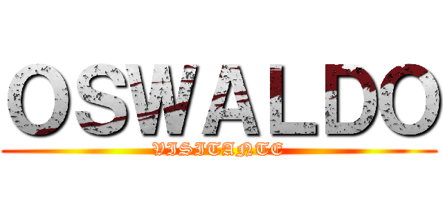 ＯＳＷＡＬＤＯ (VISITANTE)