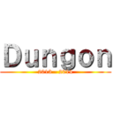 Ｄｕｎｇｏｎ (2013 - 2014)