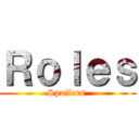 Ｒｏｌｅｓ (Spoilers )