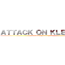 ＡＴＴＡＣＫ ＯＮ ＫＬＥＩＮＥＲ (ATTACK ON KLEINER)
