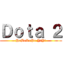 Ｄｏｔａ ２ (HoBoRoPo YiYi)