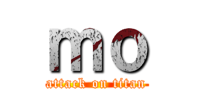 ｍｏ (attack on titan)