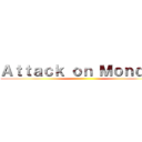 Ａｔｔａｃｋ ｏｎ Ｍｏｎｄａｙ ()
