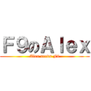 Ｆ９のＡｌｅｘ (Alex needs F9)