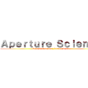 Ａｐｅｒｔｕｒｅ Ｓｃｉｅｎｃｅ (We do what we must, because we can)