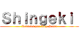 Ｓｈｉｎｇｅｋｉ  (Reviews par Roy-Sama)