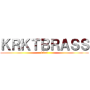 ＫＲＫＴＢＲＡＳＳ (kita!)