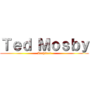 Ｔｅｄ Ｍｏｓｂｙ (Architect)